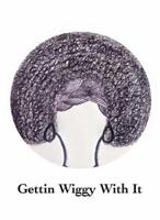 Gettin Wiggy With It Coupon Code